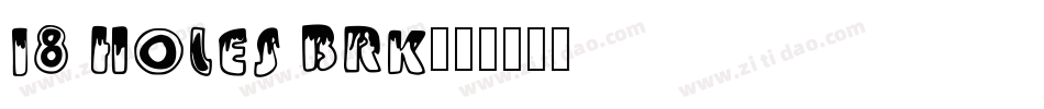 18 Holes BRK字体转换
